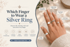 Which Finger to Wear a Silver Ring: What Each Finger Means